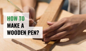 如何让一个木制的钢笔吗?